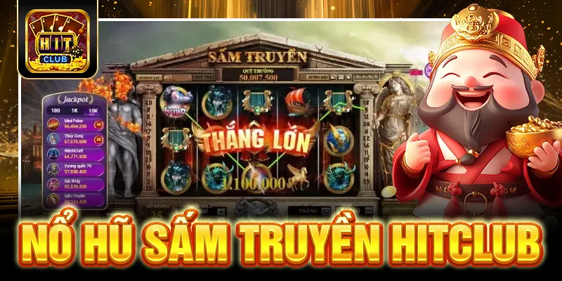 Nổ Hũ Sấm Truyền HITCLUB - Hướng Dẫn Chơi Chi Tiết Nhất 2025 1 Nổ Hũ Sấm Truyền HITCLUB - Hướng Dẫn Chơi Chi Tiết Nhất 2025